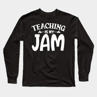 Teaching is my jam Long Sleeve T-Shirt